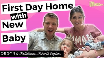 Pediatrician & OBGYN Share First Day Home with New Baby: Basics for Baby, Mom, and Meeting Siblings