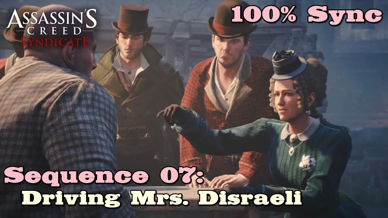 Assassin's Creed Syndicate ★ Sequence 07: Driving Mrs. Disraeli [100% ...