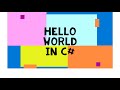 C# Hello World - Your First C# Program