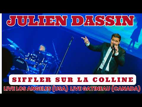 Siffler sur la colline (Live Los Angeles & Gatineau) par Julien Dassin