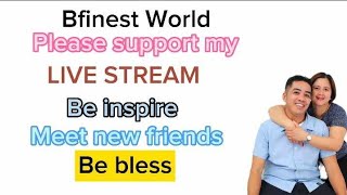 BFinest World is going livePlease support,meet new friend,God bless us all❤️
