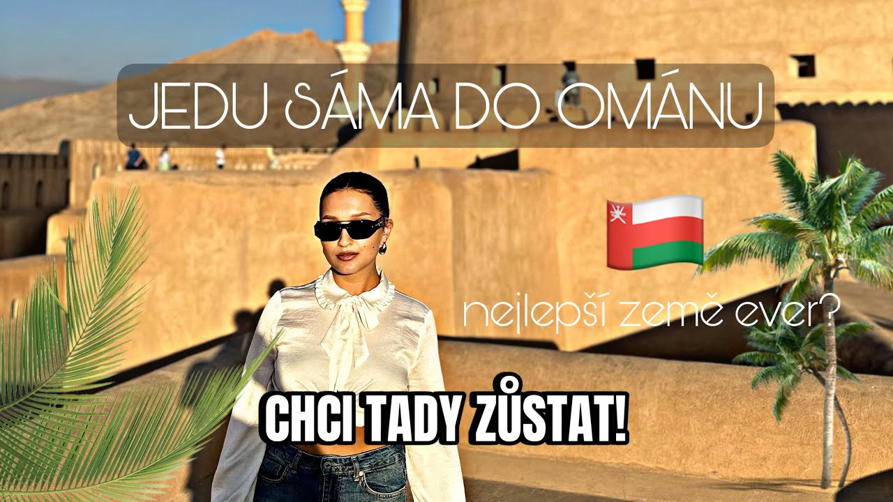 VLOG: JEDU SÁMA DO ARABSKÉ ZEMĚ😱OMÁN. Nejlepší země, co jsem kdy navštívila?