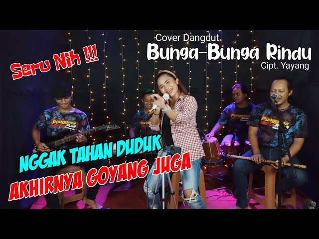 NGGAK TAHAN JUGA PENGEN GOYANG - Bunga Bunga Rindu Cover Ika Tralala Punggawa Musik class=