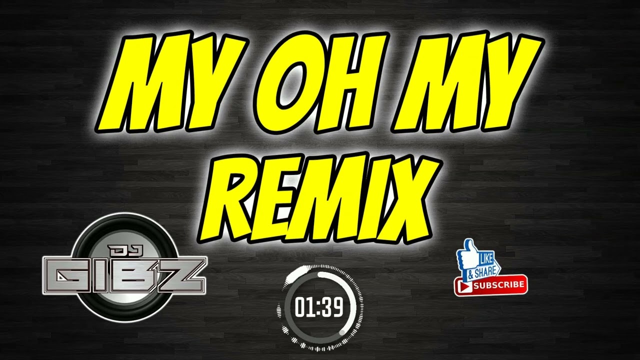 My Oh My (Dj Gibz Remix) | Disco Remix 2023