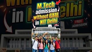 NIT Delhi MTech without GATE #education #shorts academic bhaiya