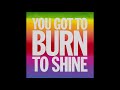 Miniature de la vidéo de la chanson Burn To Shine