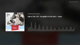 Talk of The TIN - Terugblik INTED 2025 + Xabec