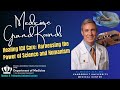 Medicine Grand Rounds: Healing ICU Care: Harnessing the Power of Science and Humanism