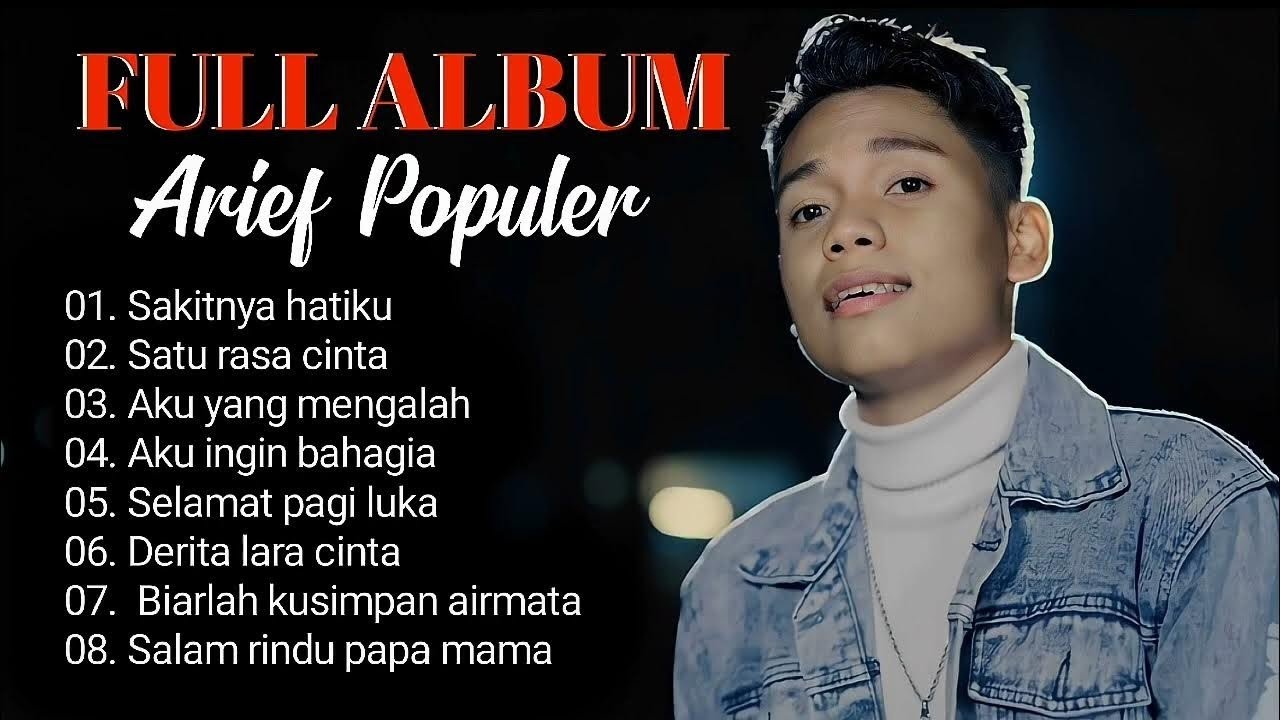 Arief - Sakitnya Hatiku || Satu Rasa Cinta ( Kumpulan Lagu Arief ...