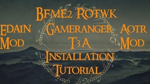 How To Install Bfme2 Rotwk With AOTR, Edain all compatible for t3a and game ranger