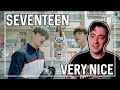 SEVENTEEN - "Very Nice" MV + Dance Practice | REACTION