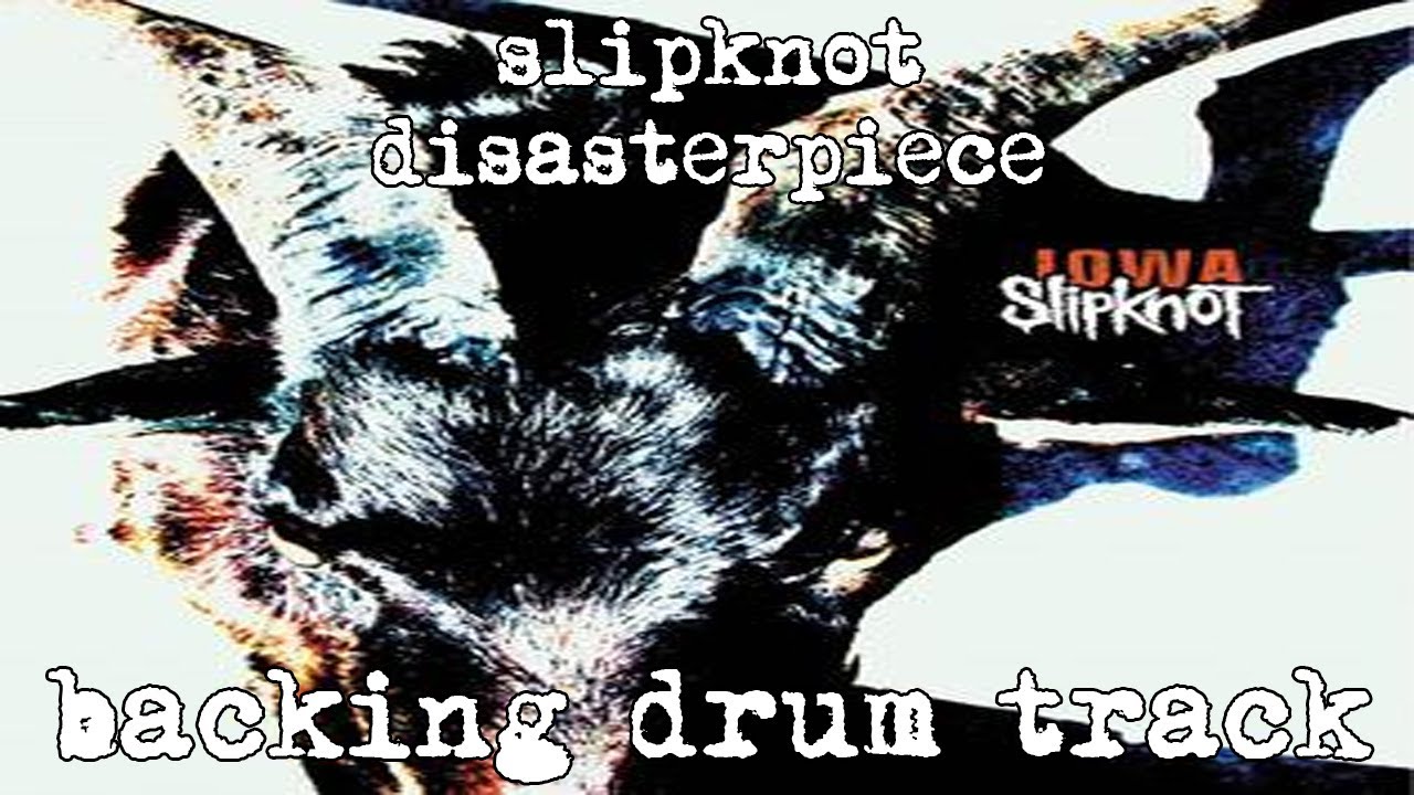slipknot - disasterpiece  (backing drum track) isolated