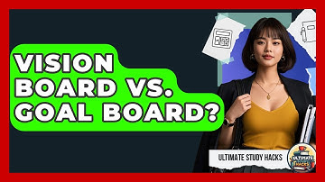 Vision Board Vs. Goal Board? - Ultimate Study Hacks