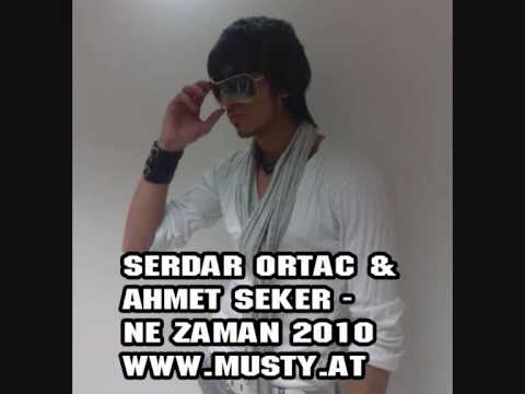 Serdar Ortac & Ahmet Seker - Ne Zaman 2010 (REMIX ...