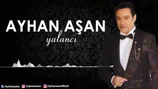 Ayhan Aşan - Yalanci - Ayhan