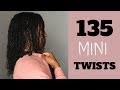 135 Stretched Mini Twists | Natural Hair Protective Style
