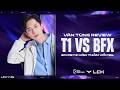 VĂN TÙNG REVIEW LCK | EM PEYZ HÓA THẦN - THÀNH PHỐ DẬY SÓNG | T1 2-0 BFX