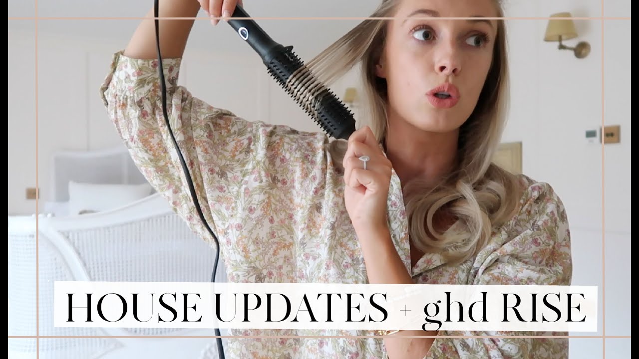 LOTS OF HOUSE UPDATES + ghd RISE FIRST IMPRESSIONS // Fashion Mumblr