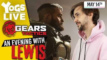 TACTICAL SALT! - An Evening with Lewis! - Gears Tactics! - 14/05/20
