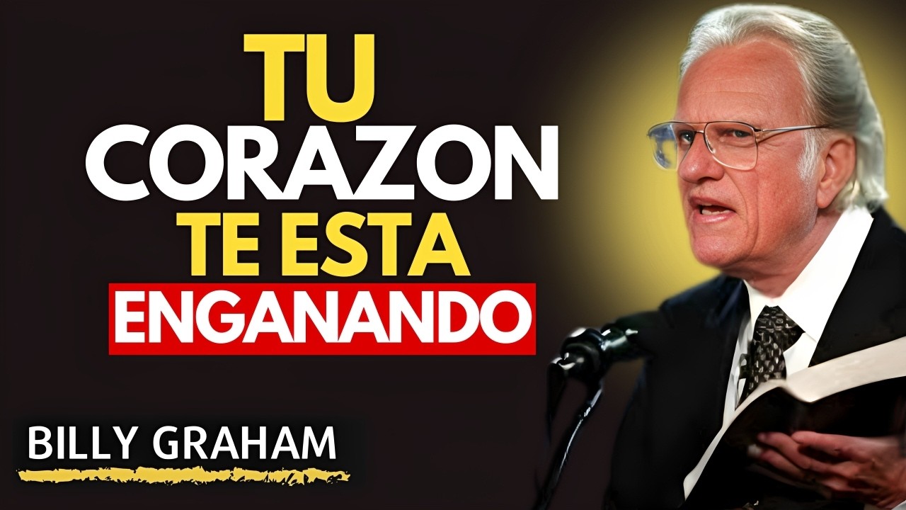 🔥 ¡CUIDADO! EL CORAZÓN TE ESTÁ ENGAÑANDO: ENCUENTRA LA ÚNICA CURA VERDADERA 🔥 #billygraham