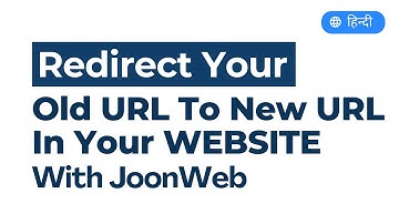 Redirect Your Old URL To New URL In Your Website With JoonWeb | Hindi