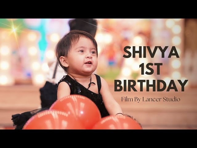 Shivya's 1st Birthday Full Story || Film by Lancer Studio class=