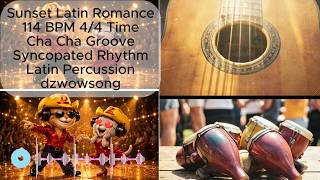 playlist 🎧Sunset Latin Romance114 BPM 4/4 TimeCha Cha GrooveSyncopated RhythmLatin Percussion