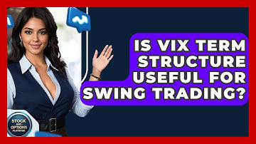 Is VIX Term Structure Useful For Swing Trading? - Stock and Options Playbook
