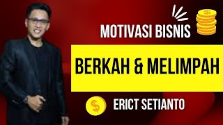 Motivasi Bisnis Berkah dan Melimpah bersama Coach Erict Setianto