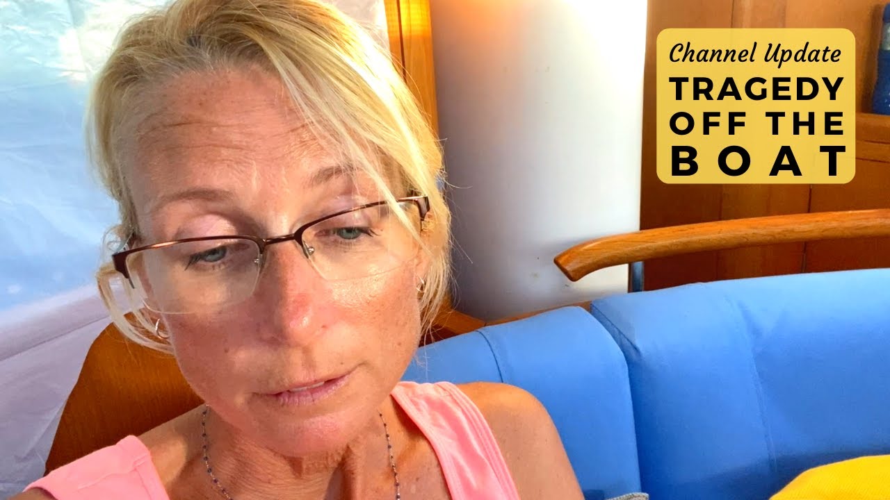 Tragedy Off The Boat - A Sailing Britican Update