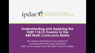 Understanding & Applying TABE 11/12 Overlay to ABE Math Curriculum Matrix (Webinar)