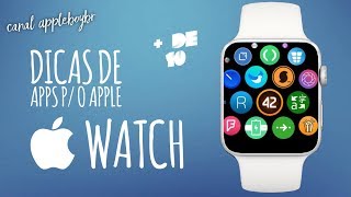   + De 10 novos Apps p/ usar no Apple Watch ⌚️  (Dica de Aplicativos)