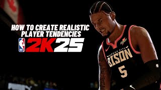 How to Create Realistic Tendencies in NBA2K25