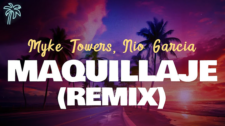 myke towers, renn, yexel, nio garcía - MAQUILLAJE (Remix) / letra
