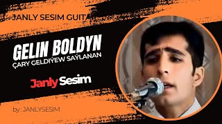 Çary Geldiýew - Gelin Boldyn Türkmen Gitara Aýdym Cary Geldiyew gitara aydymlary | Best Guitar Song