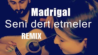 Madrigal - Seni Dert Etmeler (Journey To Light remix) Resimi
