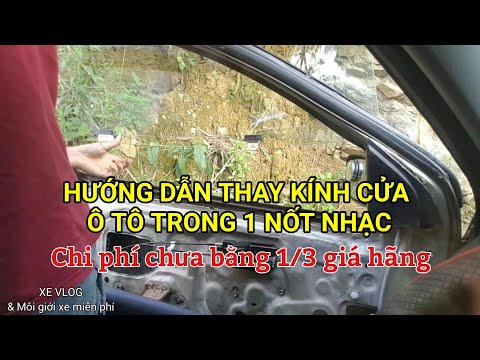 Video: Thay cửa kính ô tô giá bao nhiêu?