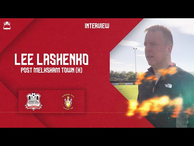 💬 POST MATCH REACTION: Manager Lee Lashenko following Melksham victory
