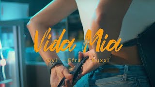 Buxxi, Ovidio Y Efra - Vida Mía (Video Oficial)