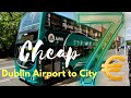 Dublin Airport to City Centre (Cheapest option)