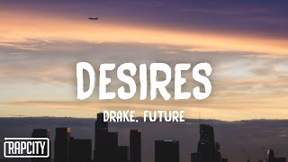 Drake - Desires (Lyrics) ft. Future