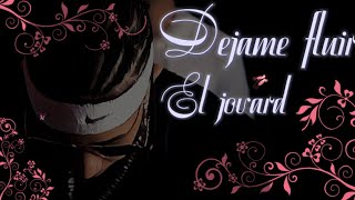 El Jovard - Dejame Fluirlyric Video Material Pesao