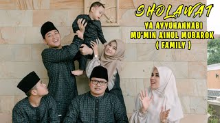 terbaru ‼️ sholawat ya ayyuhannabi mumin ainul mubarok family