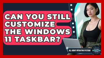 Can You Still Customize The Windows 11 Taskbar? - All About Operating Systems