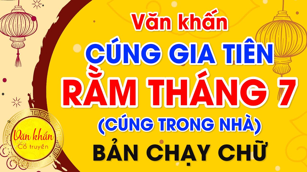 Cúng rằm tháng 7 “xá tội vong nhân” như thế nào cho đúng – lễ cúng rằm tháng 7