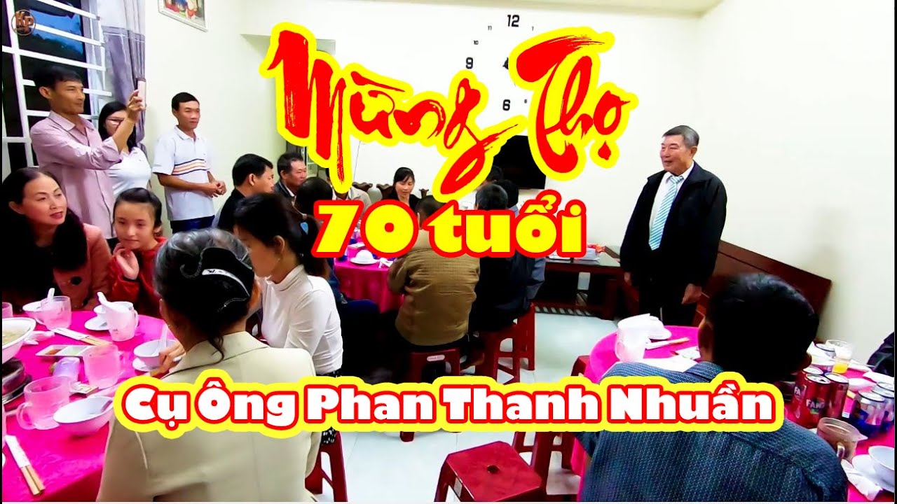 Mừng Thọ 70 tuổi Cụ Ông Phan Thanh Nhuần || Buôn Mê... - youtube