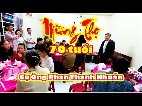 Video Mừng Thọ 70 tuổi Cụ Ông Phan Thanh Nhuần || Buôn Mê... - youtube