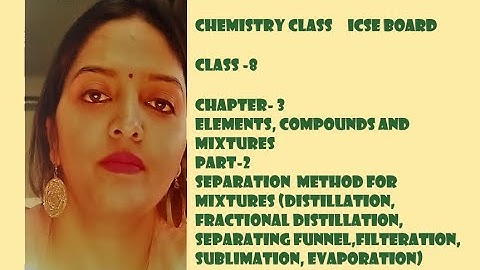 ICSE Chemistry Class 8 Chapter 3 Elements, Compounds and Mixtures Part -2