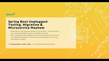 Glovo Tech Talks: Spring Boot Unplugged: Testing, Migration & Microservice Mayhem