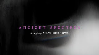 All Tomorrows - Ancient Spectres (Official Visualizer w/ lyrics)